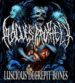 Plagues Of Prophecy : Luscious Decrepit Bones